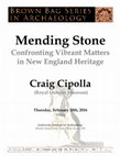 Research paper thumbnail of TALK: Mending Stone: Confronting Vibrant Matters in New England Heritage (Feb. 18, 2016)