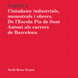 Research paper thumbnail of "Ciutadans: industrials, menestrals i obrers. De l'Escola Pia de Sant Antoni als carrers de Barcelona", AADD: L’Escola Pia de Sant Antoni: dos-cents anys al barri i a Barcelona, Barcelona, Ajuntament de Barcelona, (2016), pp. 76-110