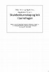 Research paper thumbnail of Skulebokkunnskap og leik i barnehagen