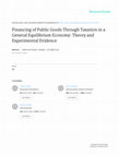 Research paper thumbnail of Financing of Public Goods Through Taxation in a General Equilibrium Economy: Theory and Experimental Evidence