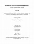 Research paper thumbnail of Reconfigurable Hardware-Based Simulation Modeling of Flexible Manufacturing Systems