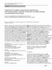 Research paper thumbnail of Treatment of sudden sensorineural hearing loss with transtympanic injection of steroids as single therapy: a randomized clinical study