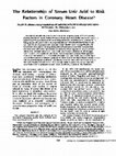 Research paper thumbnail of The relationship of serum uric acid to risk factors in coronary heart disease