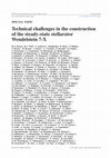 Research paper thumbnail of Technical challenges in the construction of the steady-state stellarator Wendelstein 7-X