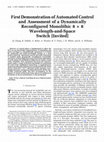 Research paper thumbnail of First Demonstration of Automated Control and Assessment of a Dynamically Reconfigured Monolithic 8× 8 Wavelength-and-Space Switch [Invited]