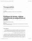 Research paper thumbnail of "Politique du temps, régime d'historicité et subjectivité en URSS" - Review essay by Marian Viorel Anastasoaie