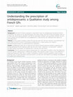 Research paper thumbnail of Understanding the prescription of antidepressants: a Qualitative study among French GPs