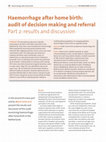 Research paper thumbnail of Haemorrhage after home birth: audit of decision making and referral. Part 2: Results and discussion