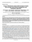 Research paper thumbnail of Cocoa (Theobroma cacao) yield increase in Costa Rica through novel stress management and fertilization approach