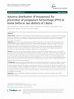 Research paper thumbnail of Advance distribution of misoprostol for prevention of postpartum hemorrhage (PPH) at home births in two districts of Liberia