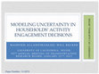 Research paper thumbnail of Modeling uncertainty in household activity engagement decision