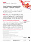 Research paper thumbnail of Optimal aspirin dose in acute coronary syndromes: an emerging consensus