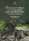 Research paper thumbnail of EL PATRIMONIO CULTURAL DE LA COMUNIDAD MOCOVÍ AIM MOKOILEK COLONIA DOLORES