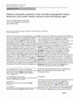 Research paper thumbnail of Patterns of genetic diversity in the critically endangered Central American river turtle: human influence since the Mayan age?