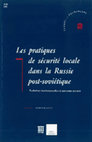 Research paper thumbnail of Les pratiques de sécurités locales dans la Russie post-soviétique