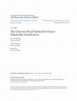 Research paper thumbnail of The Outcome Based Method for Project Stakeholder Identification