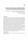 Research paper thumbnail of Towards Implementing an Intelligent System for Securing and Monitoring using Agents