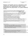 Research paper thumbnail of Pattern of health service utilization and predictors of readmission after a first admission for psychosis: a 2-year follow-up study