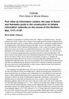 Research paper thumbnail of "Port cities as information centers: the case of Dutch and Hanseatic ports in the construction of reliable information networks on the course of the Northern War, 1717-1719". World History Connected 13.1 (February 2016)