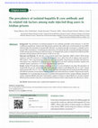 Research paper thumbnail of The prevalence of isolated hepatitis B core antibody and its related risk factors among male injected drug users in Isfahan prisons