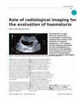 Research paper thumbnail of Role of radiological imaging for the evaluation of haematuria