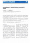 Research paper thumbnail of Current update of chemomechanical caries removal methods