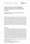 Research paper thumbnail of Adult learners in the workplace: online learning and communities of practice