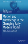 Research paper thumbnail of Motion and Knowledge in the Changing Early Modern World: Orbits, Routes and Vessels