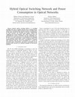 Research paper thumbnail of Hybrid Optical Switching Network and Power Consumption in Optical Networks