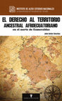 Research paper thumbnail of El derecho al territorio ancestral afroecuatoriano en el Norte de Esmeraldas