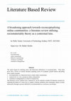 Research paper thumbnail of Literature Based Review: A broadening approach towards reconceptualising online communities: a literature review utilising sociomateriality theory as a contextual lens