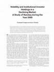 Research paper thumbnail of Volatility and Institutional Investor Holdings In a Declining Market: a Study of NASDAQ During the Year 2000