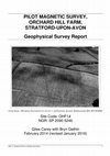 Research paper thumbnail of PILOT MAGNETIC SURVEY, ORCHARD HILL FARM, STRATFORD-UPON-AVON Geophysical Survey Report