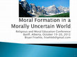 Research paper thumbnail of Moral Formation in a Morally Uncertain World