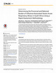 Research paper thumbnail of Determining the Provincial and National Burden of Influenza-Associated Severe Acute Respiratory Illness in South Africa Using a Rapid Assessment Methodology