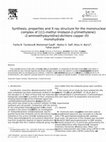 Research paper thumbnail of Synthesis, properties and X-ray structure for the mononuclear complex of [{(1-methyl imidazol-2-yl)methylene}-2-aminoethylpyridine]-dichloro copper (II) monohydrate