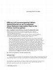 Research paper thumbnail of Efficacy of levonorgestrel when administered as an irradiated, slow-release injectable matrix for feline contraception