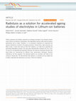 Research paper thumbnail of Radiolysis as a solution for accelerated ageing studies of electrolytes in Lithium-ion batteries