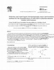 Research paper thumbnail of Selective and rapid liquid chromatography-mass spectrometry method for the quantification of rofecoxib in pharmacokinetic studies with humans