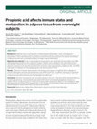 Research paper thumbnail of Propionic acid affects immune status and metabolism in adipose tissue from overweight subjects