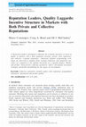 Research paper thumbnail of Reputation Leaders, Quality Laggards: Incentive Structure in Markets with Both Private and Collective Reputations [2012]