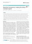 Research paper thumbnail of Reporting transparency: making the ethical mandate explicit