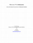 Research paper thumbnail of There is no " I " in Madhyamaka: A look at the Self and Essencelessness in Madhyamaka Buddhism