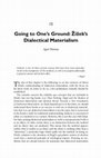 Research paper thumbnail of Going to One's Ground: Žižek's Dialectical Materialism