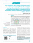 Research paper thumbnail of The comparison two kinds of consensual divorce and nonconsensual divorce, in a variety of marriage (forced, intellectual, emotional, and rational‑emotional) among couples of applicant divorce who referred to the Justice Department of Isfahan Province