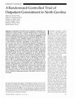 Research paper thumbnail of A Randomized Controlled Trial of Outpatient Commitment in North Carolina