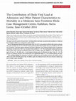 Research paper thumbnail of The contribution of Ebola viral load at admission and other patient characteristics to mortality in a Medecins Sans Frontieres (MSF) Ebola Case Management Centre (CMC), Kailahun, Sierra Leone, June -October, 2014