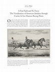 Research paper thumbnail of “A Fair Field and No Favor: The Visualization of American Idealism through Currier & Ives Harness Racing Prints,” Imprint: Journal of the American Historical Print Collectors’ Society 36 (Spring 2011)