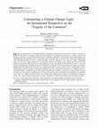 Research paper thumbnail of Constructing a Climate Change Logic: An Institutional Perspective on the “Tragedy of the Commons”