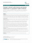 Research paper thumbnail of Change in alcohol outlet density and alcohol-related harm to population health (CHALICE)